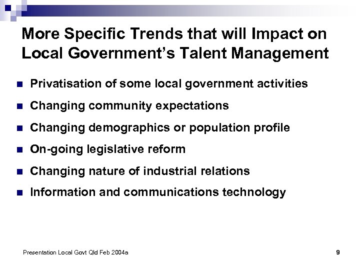 More Specific Trends that will Impact on Local Government’s Talent Management n Privatisation of