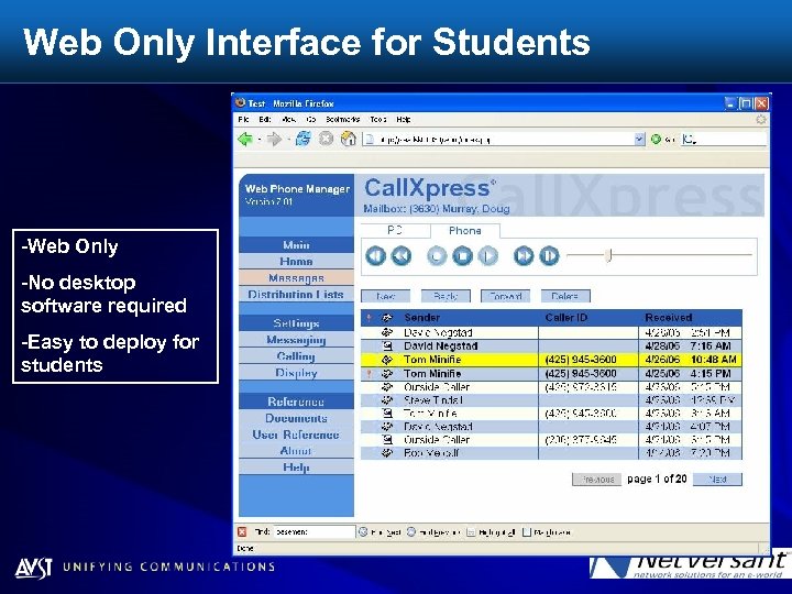 Web Only Interface for Students -Web Only -No desktop software required -Easy to deploy