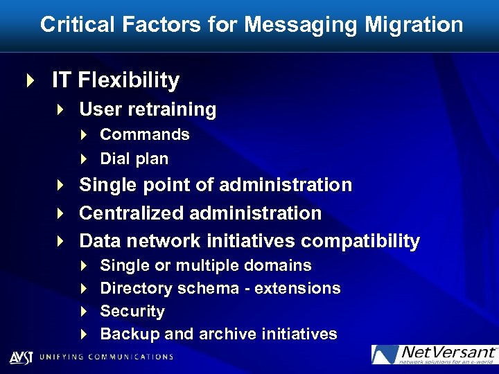 Critical Factors for Messaging Migration 4 IT Flexibility 4 User retraining 4 Commands 4