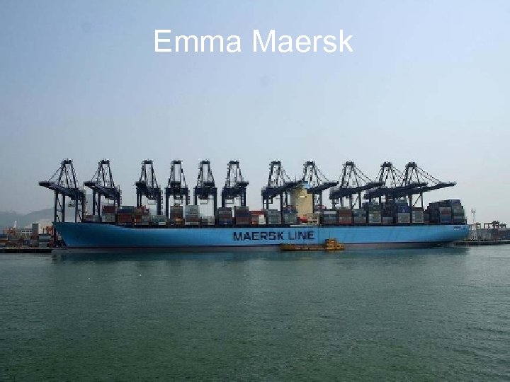 Emma Maersk 