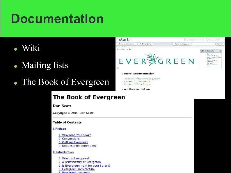 Documentation Wiki Mailing lists The Book of Evergreen 