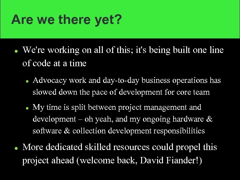 Are we there yet? We're working on all of this; it's being built one