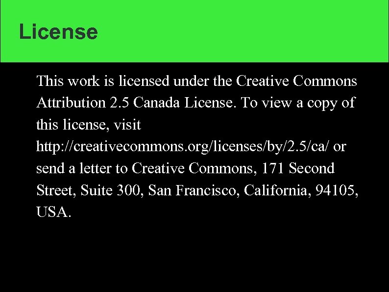 License This work is licensed under the Creative Commons Attribution 2. 5 Canada License.