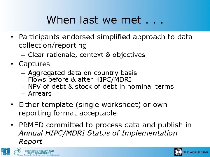 When last we met. . . • Participants endorsed simplified approach to data collection/reporting