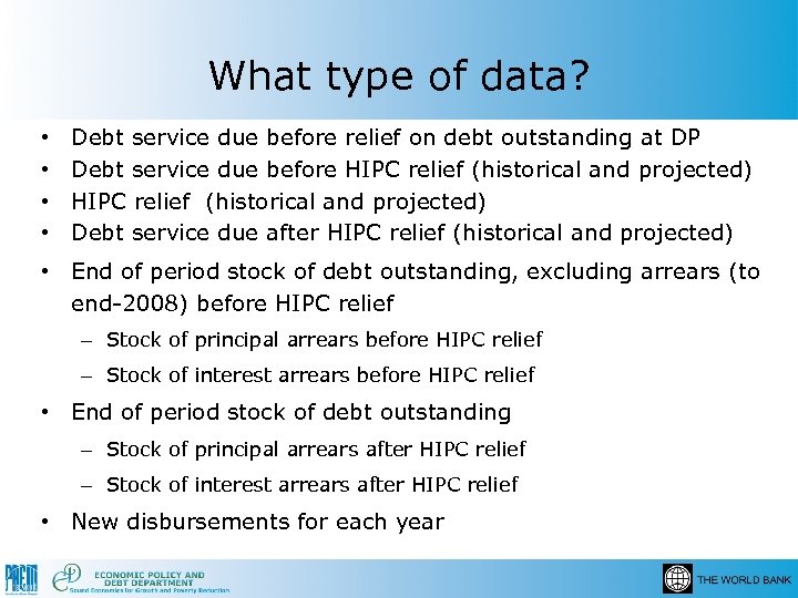 What type of data? • • Debt service due before relief on debt outstanding