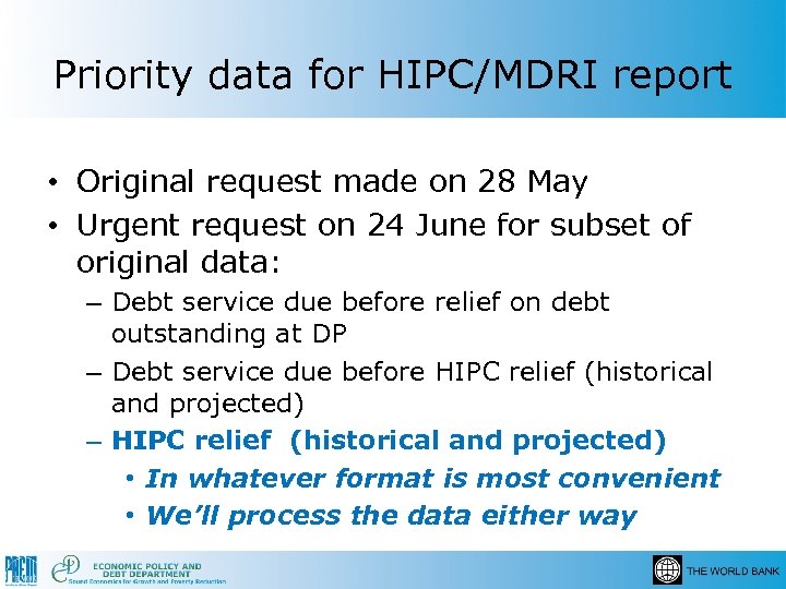Priority data for HIPC/MDRI report • Original request made on 28 May • Urgent