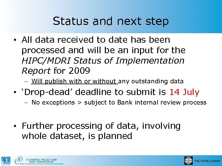 Status and next step • All data received to date has been processed and