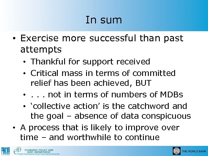 In sum • Exercise more successful than past attempts • Thankful for support received