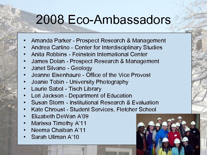 2008 Eco-Ambassadors • • • • Amanda Parker - Prospect Research & Management Andrea