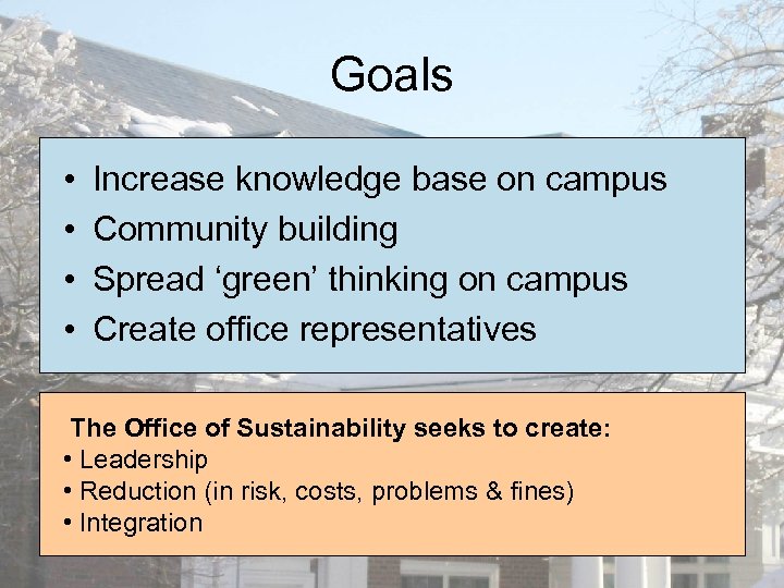 Goals • • Increase knowledge base on campus Community building Spread ‘green’ thinking on