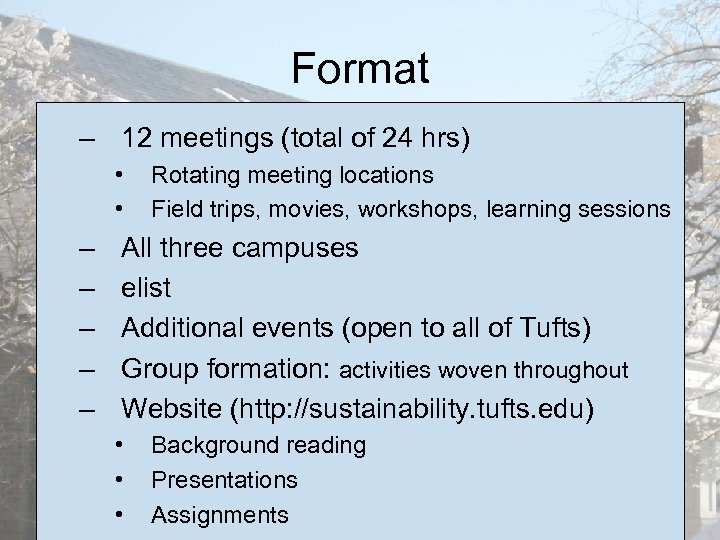 Format – 12 meetings (total of 24 hrs) • • – – – Rotating