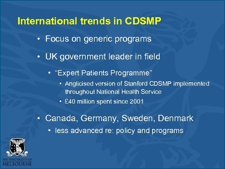 International trends in CDSMP • Focus on generic programs • UK government leader in