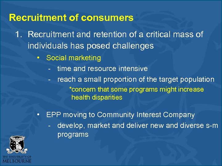 Recruitment of consumers 1. Recruitment and retention of a critical mass of individuals has