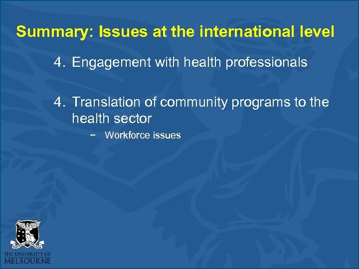 Summary: Issues at the international level 4. Engagement with health professionals 4. Translation of