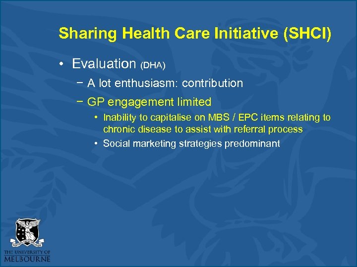 Sharing Health Care Initiative (SHCI) • Evaluation (DHA) − A lot enthusiasm: contribution −