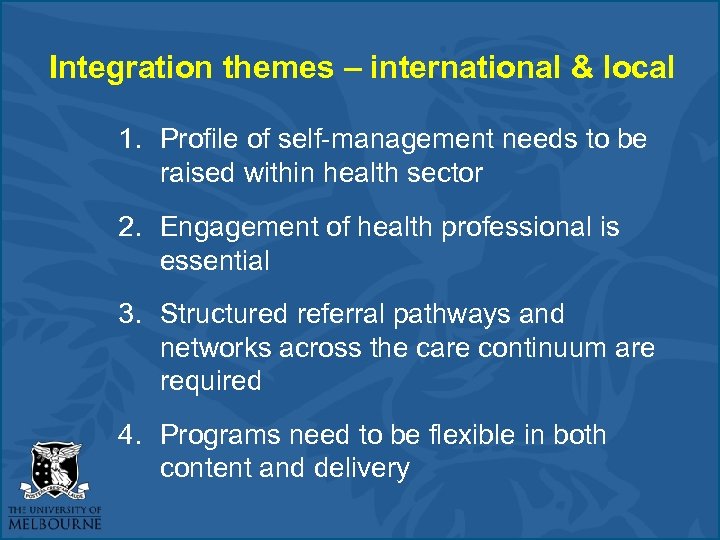 Integration themes – international & local 1. Profile of self-management needs to be raised