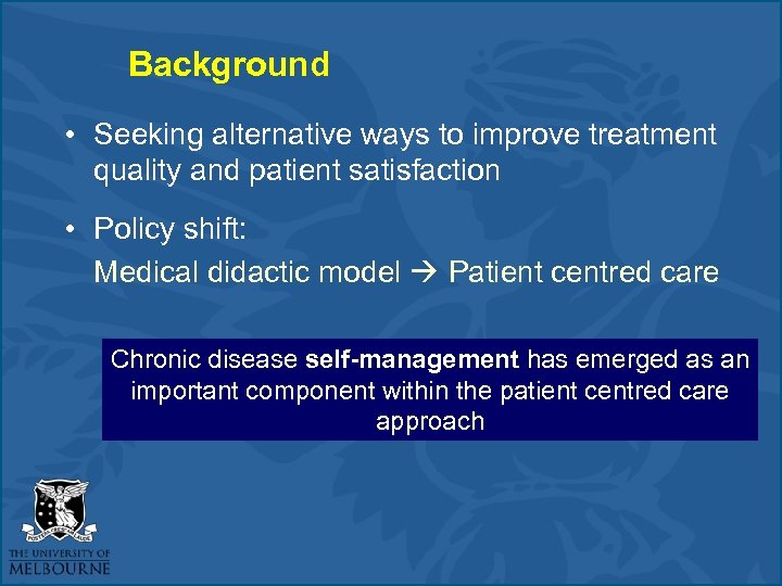 Background • Seeking alternative ways to improve treatment quality and patient satisfaction • Policy