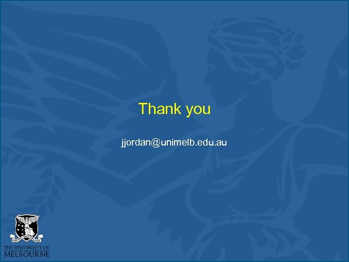 Thank you jjordan@unimelb. edu. au 