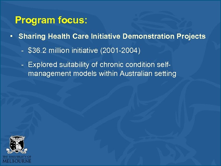 Program focus: • Sharing Health Care Initiative Demonstration Projects - $36. 2 million initiative