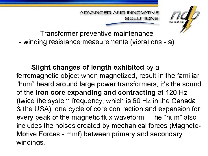 Transformer preventive maintenance - winding resistance measurements (vibrations - a) Slight changes of length