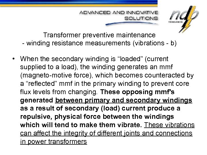 Transformer preventive maintenance - winding resistance measurements (vibrations - b) • When the secondary