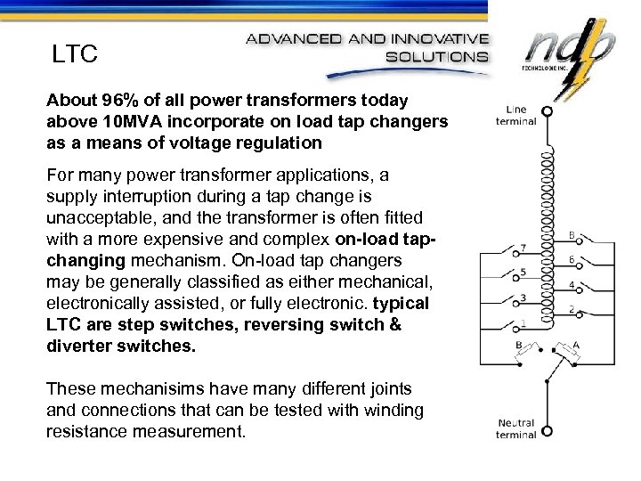 LTC About 96% of all power transformers today above 10 MVA incorporate on load