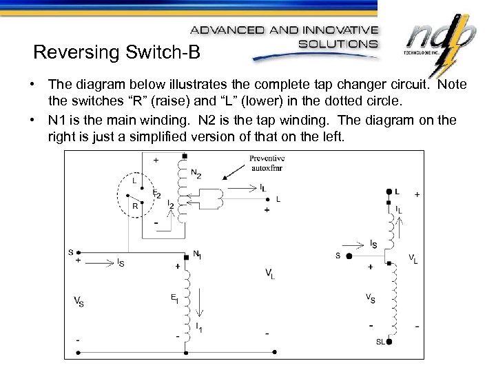 Reversing Switch-B • The diagram below illustrates the complete tap changer circuit. Note the