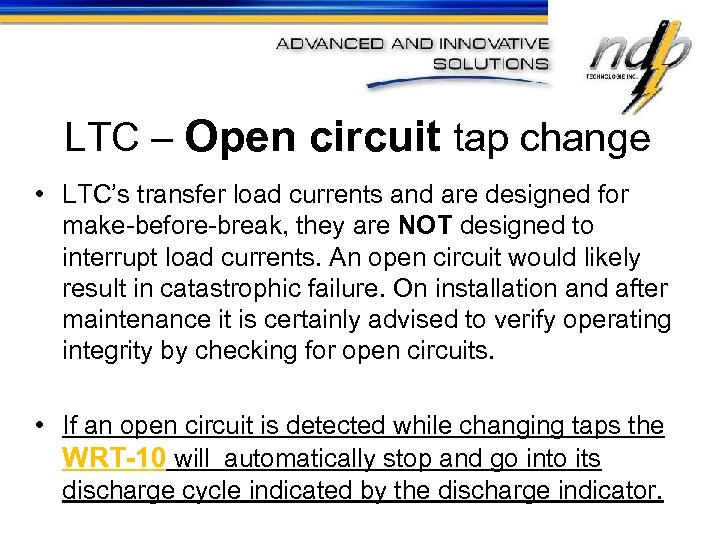 LTC – Open circuit tap change • LTC’s transfer load currents and are designed