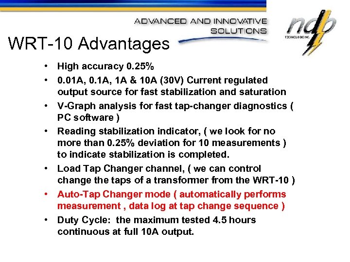 WRT-10 Advantages • High accuracy 0. 25% • 0. 01 A, 0. 1 A,