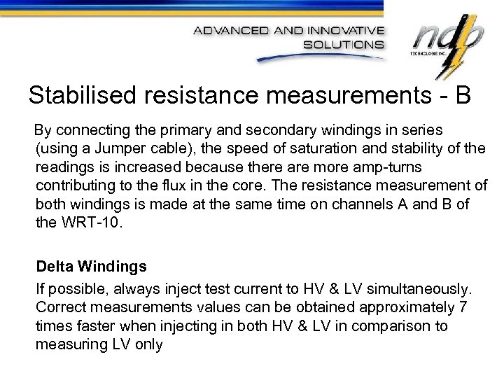 Stabilised resistance measurements - B By connecting the primary and secondary windings in series