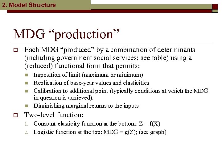 2. Model Structure MDG “production” o Each MDG “produced” by a combination of determinants
