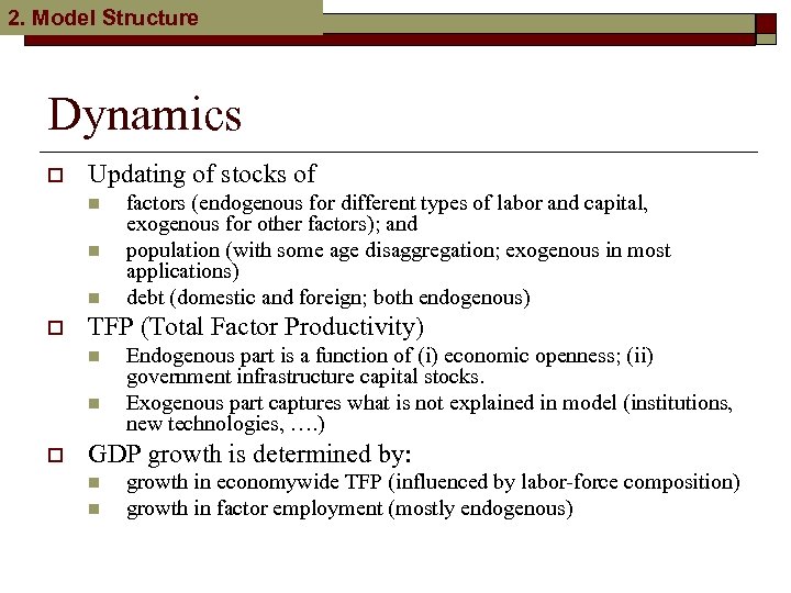 2. Model Structure Dynamics o Updating of stocks of n n n o TFP