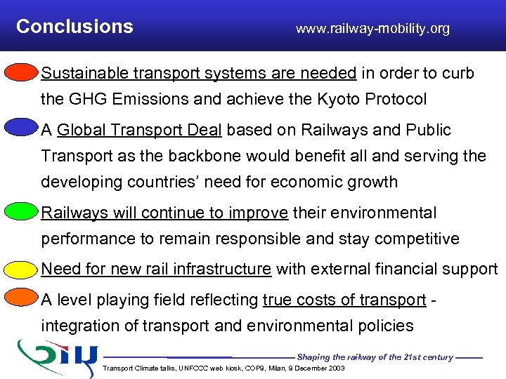 Conclusions www. railway-mobility. org • Sustainable transport systems are needed in order to curb