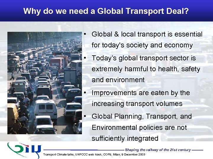 Why do we need a Global Transport Deal? • Global & local transport is