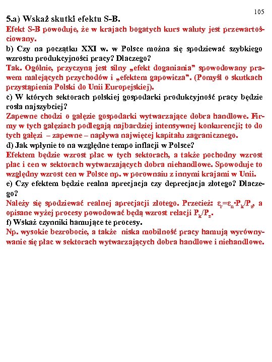 5. a) Wskaż skutki efektu S-B. 105 Efekt S-B powoduje, że w krajach bogatych