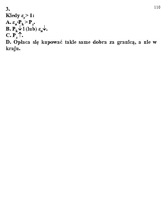 110 3. Kiedy εr> 1: A. εn∙Pk > Pz. B. Pk i (lub) εn.