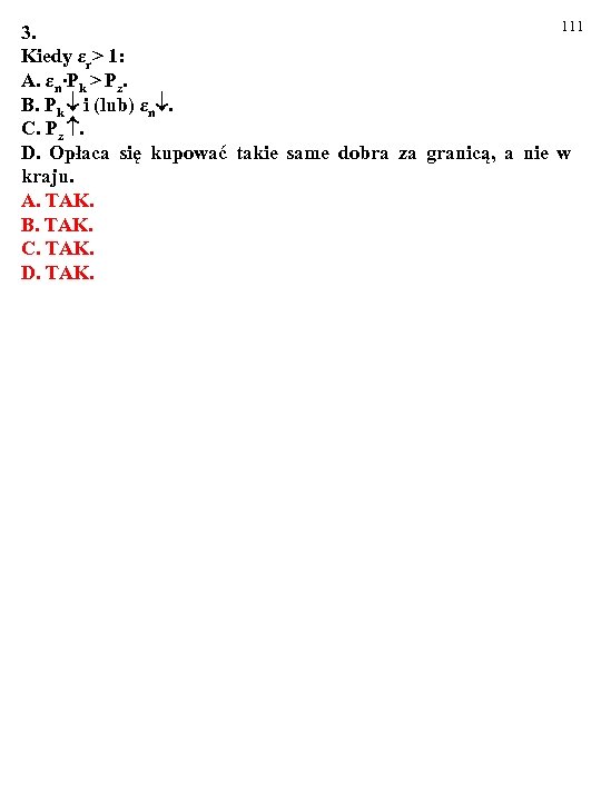 111 3. Kiedy εr> 1: A. εn∙Pk > Pz. B. Pk i (lub) εn.