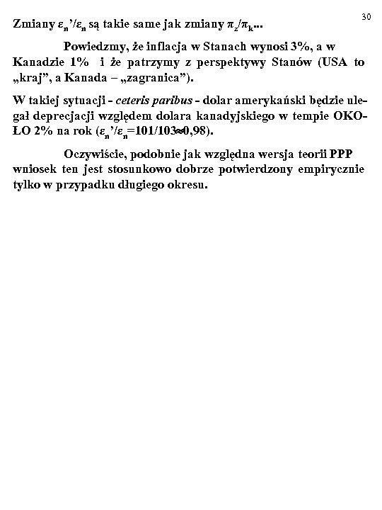 Zmiany εn’/εn są takie same jak zmiany πz/πk. . . 30 Powiedzmy, że inflacja