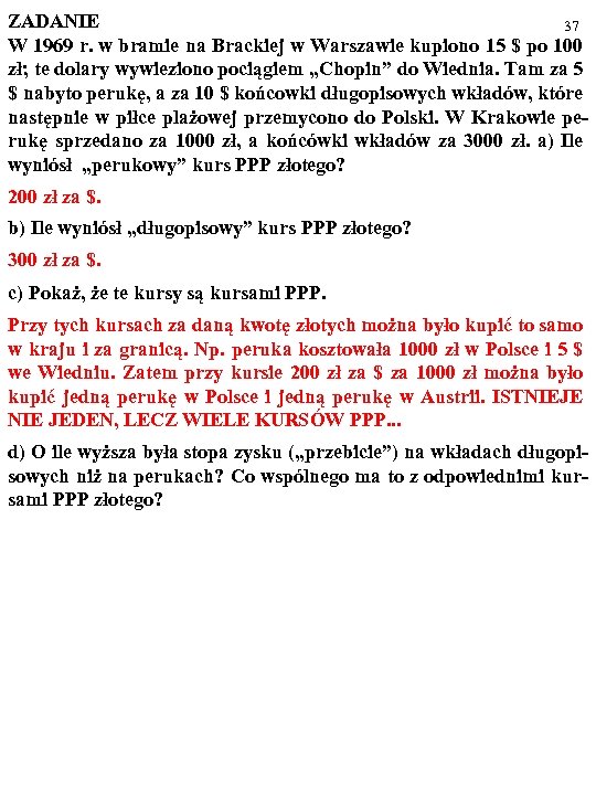 ZADANIE 37 W 1969 r. w bramie na Brackiej w Warszawie kupiono 15 $