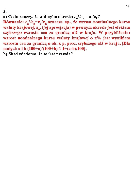 84 2. a) Co to znaczy, że w długim okresie: εn’/εn = πz/πk? Równanie: