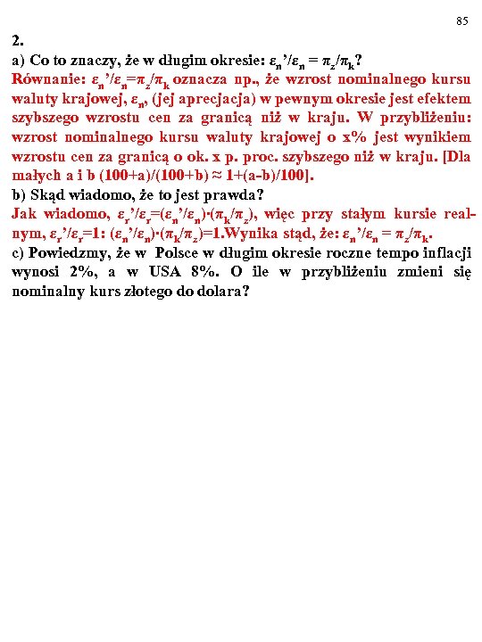 85 2. a) Co to znaczy, że w długim okresie: εn’/εn = πz/πk? Równanie: