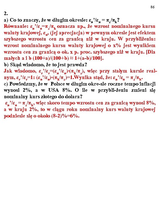 86 2. a) Co to znaczy, że w długim okresie: εn’/εn = πz/πk? Równanie: