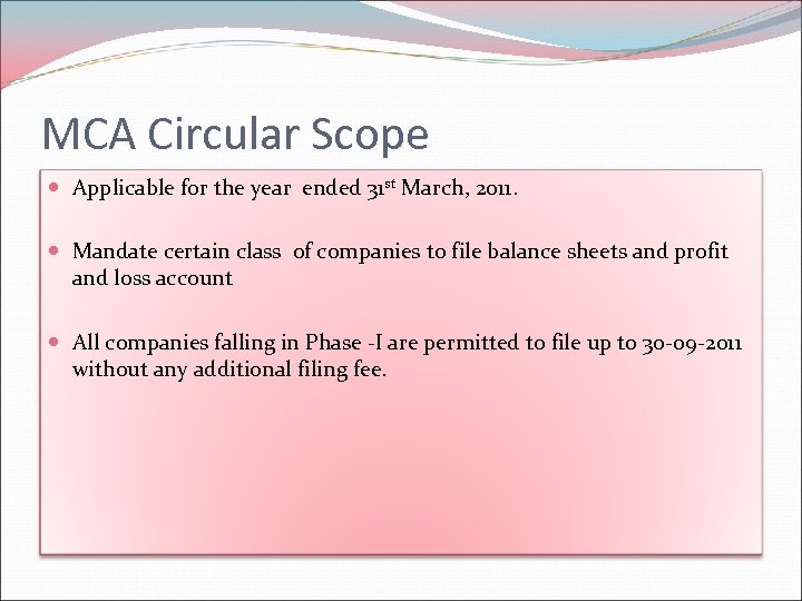 MCA Circular Scope Applicable for the year ended 31 st March, 2011. Mandate certain