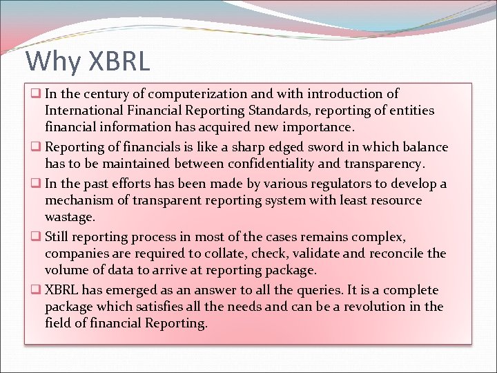 Why XBRL q In the century of computerization and with introduction of International Financial