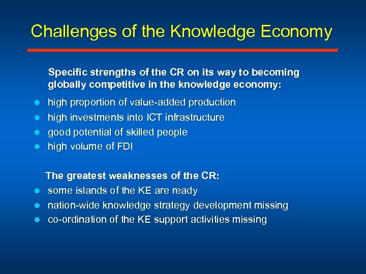 Challenges of the Knowledge Economy Specific strengths of the CR on its way to