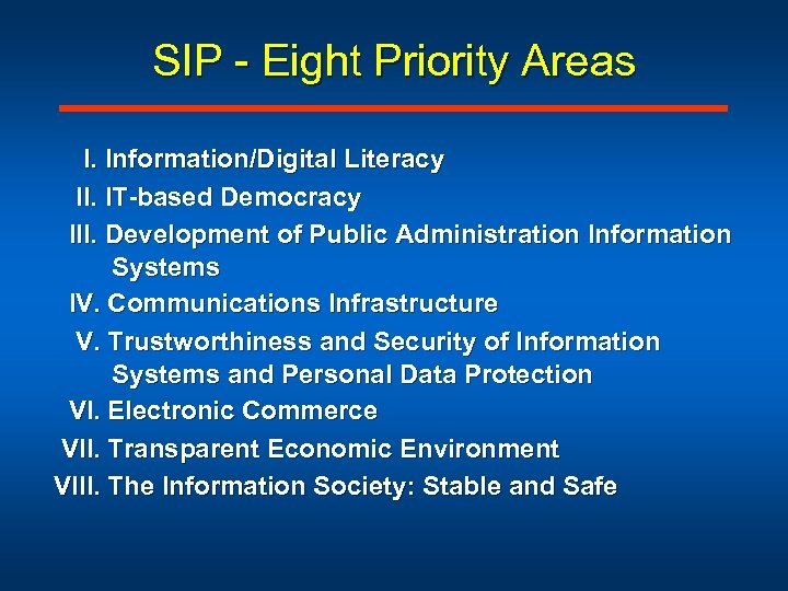 SIP - Eight Priority Areas I. Information/Digital Literacy II. IT-based Democracy III. Development of