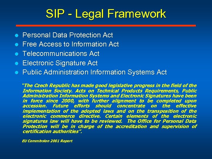 SIP - Legal Framework l l l Personal Data Protection Act Free Access to