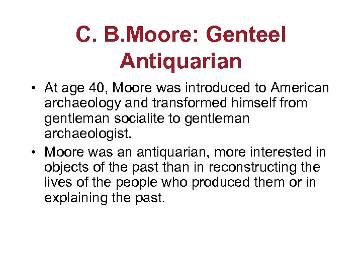 C. B. Moore: Genteel Antiquarian • At age 40, Moore was introduced to American
