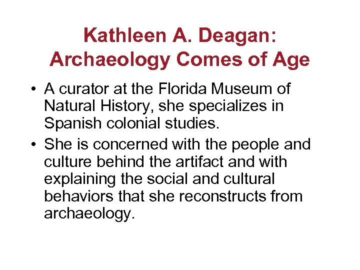 Kathleen A. Deagan: Archaeology Comes of Age • A curator at the Florida Museum