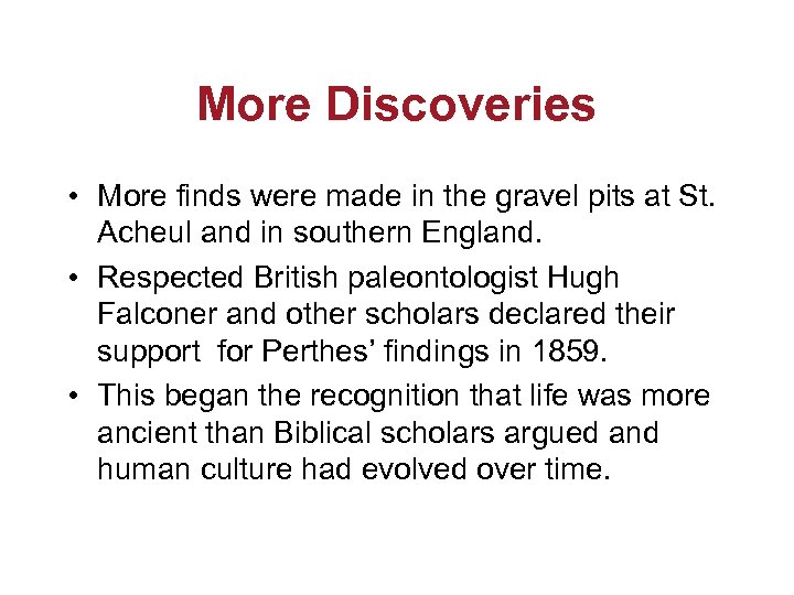 More Discoveries • More finds were made in the gravel pits at St. Acheul